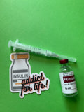 Insulin Addict for Life Sticker