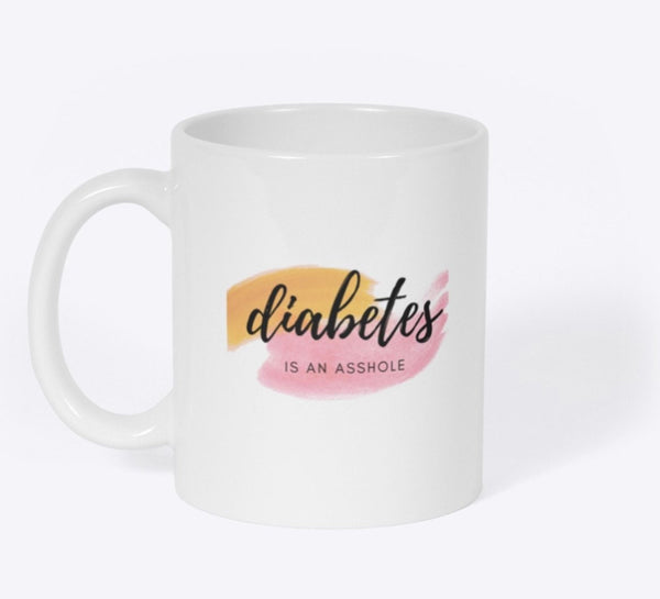 Diabetes is an Asshole Coffee Mug